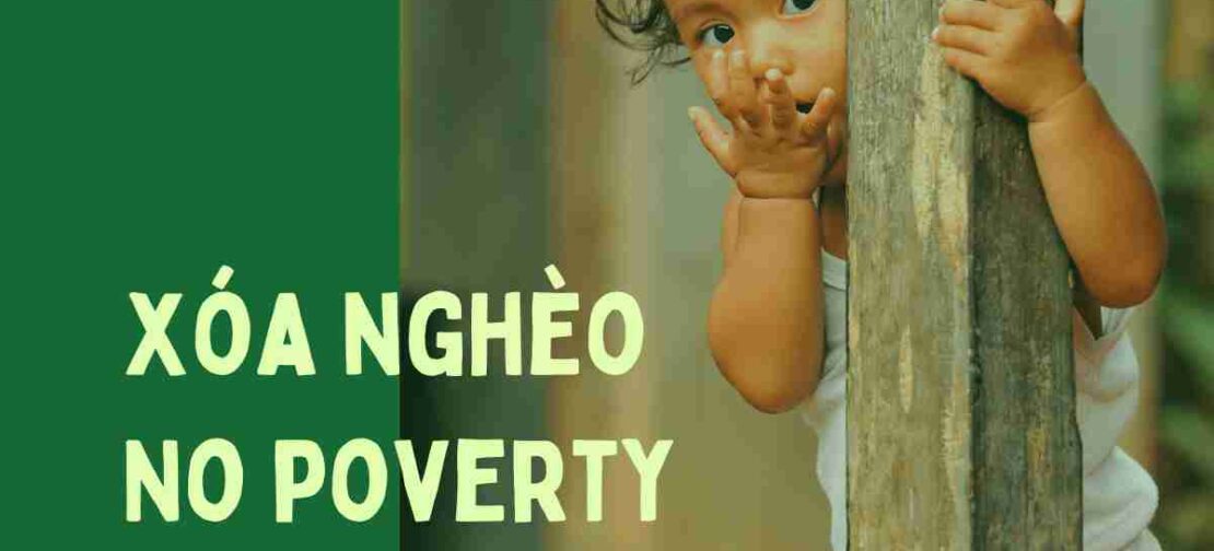 NO POVERTY - ONE OF THE 17 UN SUSTAINABLE DEVELOPMENT GOALS IN VIETNAM